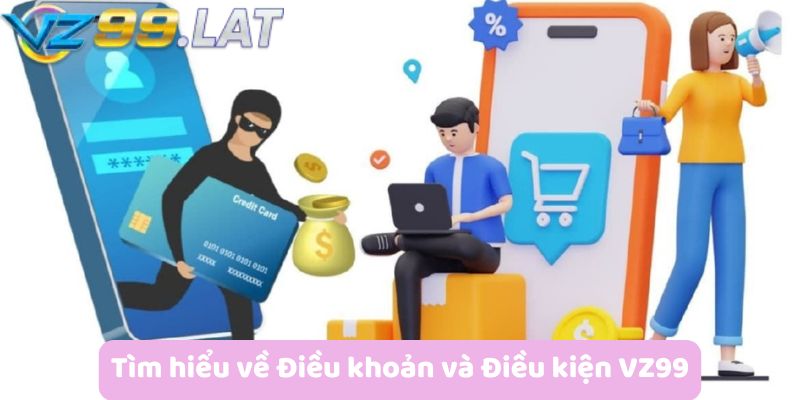 Tìm hiểu về Điều khoản và Điều kiện VZ99