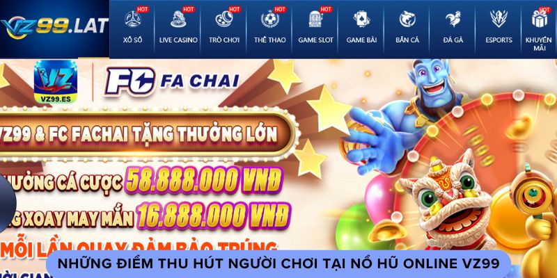 Những điểm thu hút người chơi tại nổ hũ online vz99